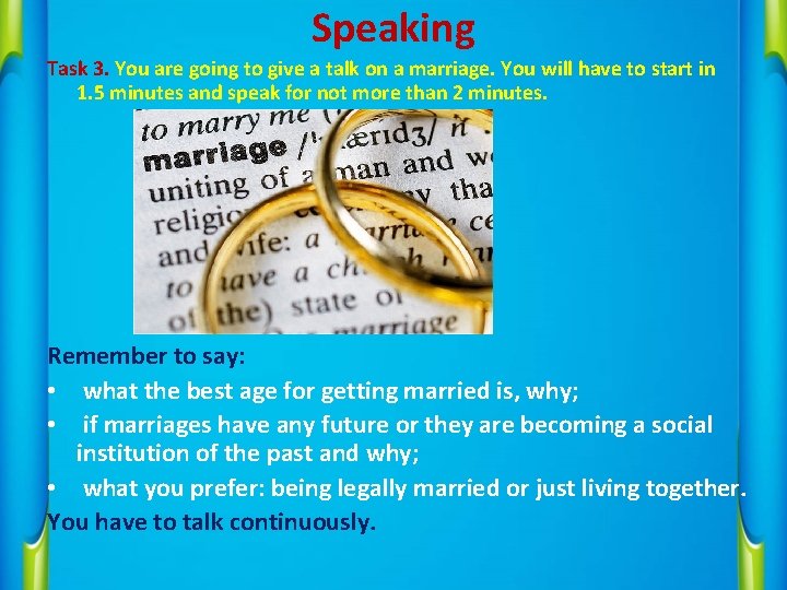 Speaking Task 3. You are going to give a talk on a marriage. You