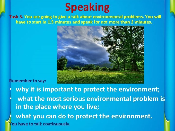 Speaking Task 3. You are going to give a talk about environmental problems. You