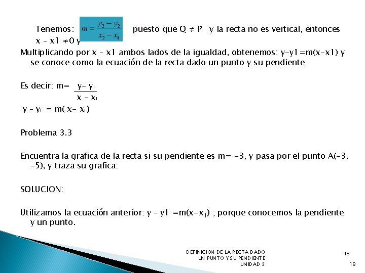 Tenemos: puesto que Q ≠ P y la recta no es vertical, entonces x