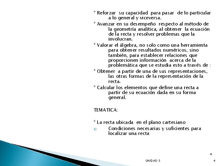 º Reforzar su capacidad para pasar de lo particular a lo general y viceversa.