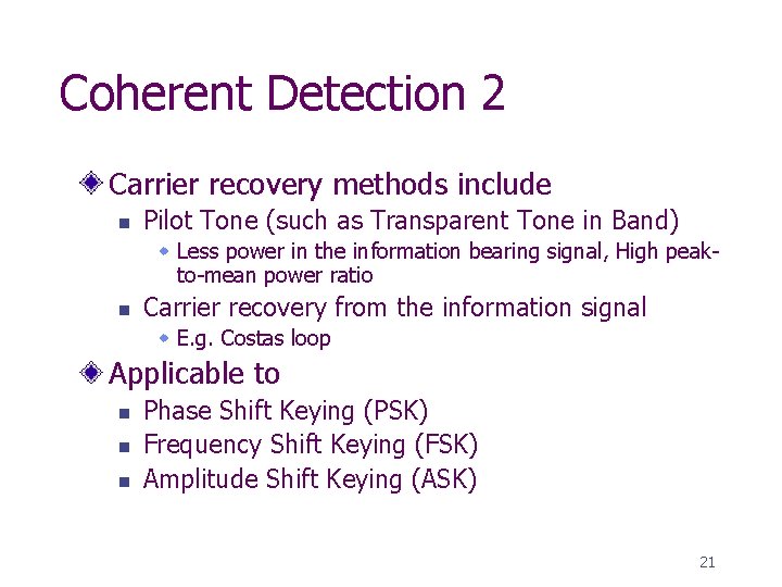 Coherent Detection 2 Carrier recovery methods include n Pilot Tone (such as Transparent Tone
