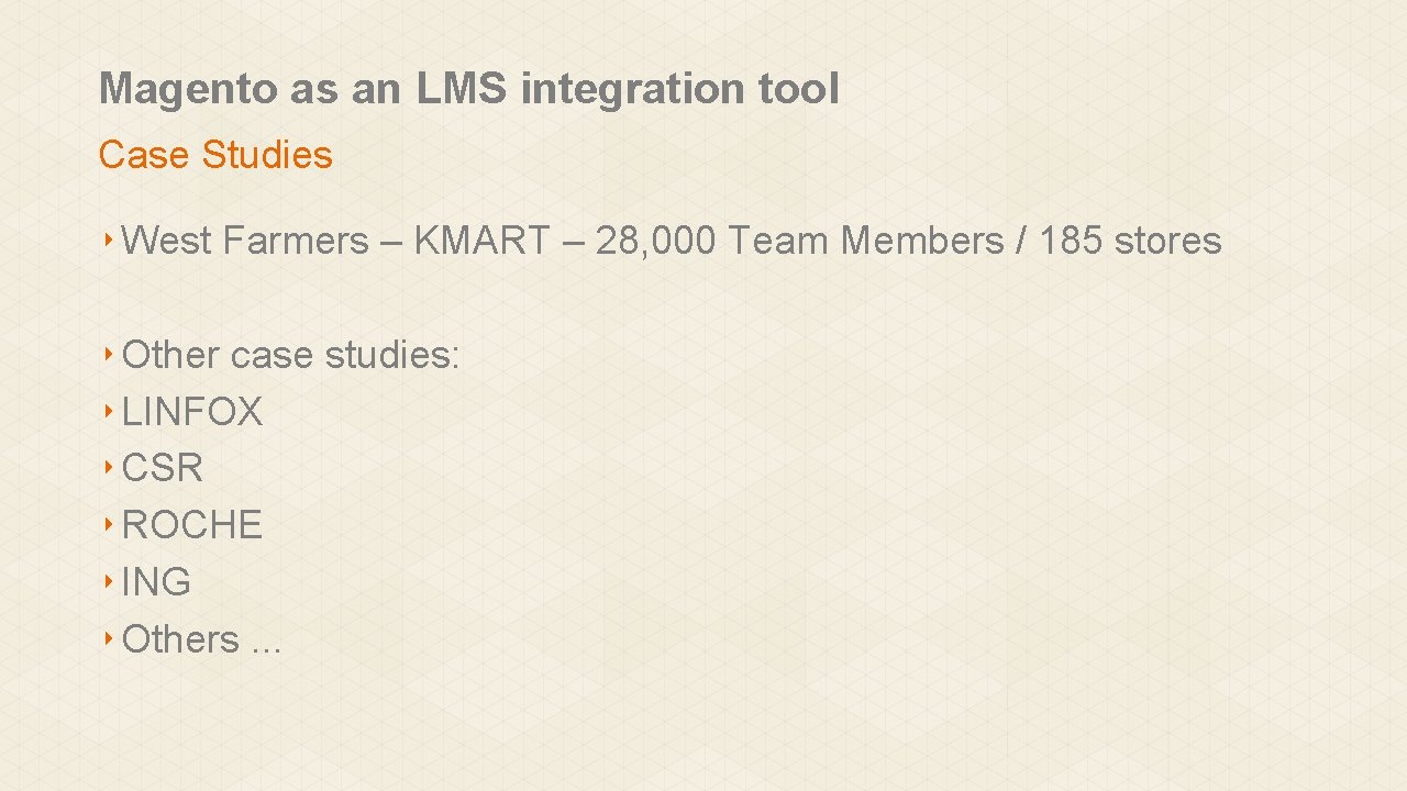 Magento as an LMS integration tool Case Studies ‣ West Farmers – KMART –