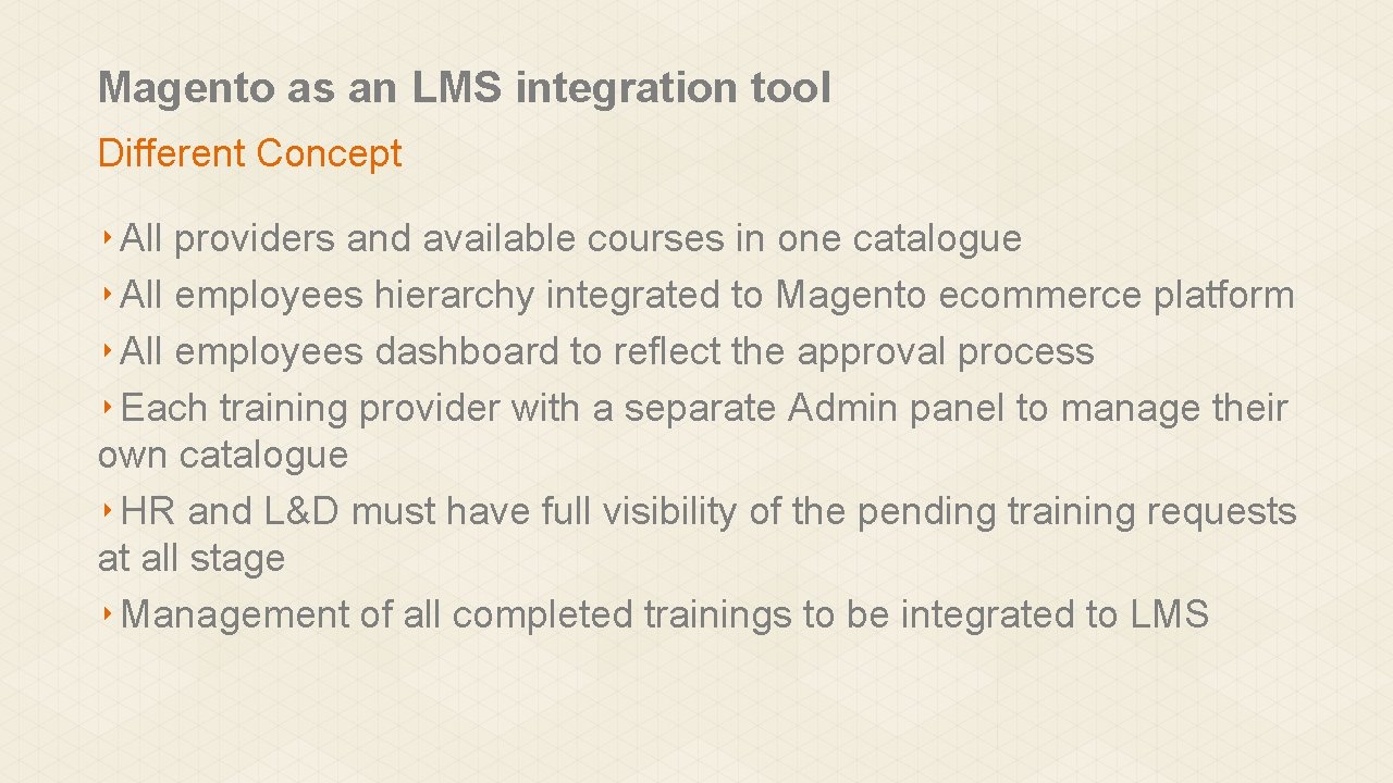 Magento as an LMS integration tool Different Concept ‣ All providers and available courses