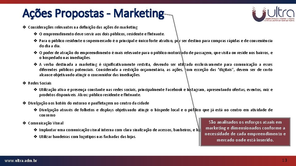 Ações Propostas - Marketing v Considerações relevantes na definição das ações de marketing v