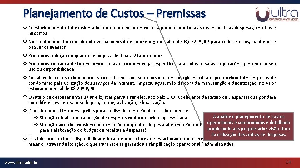 Planejamento de Custos – Premissas v O estacionamento foi considerado como um centro de