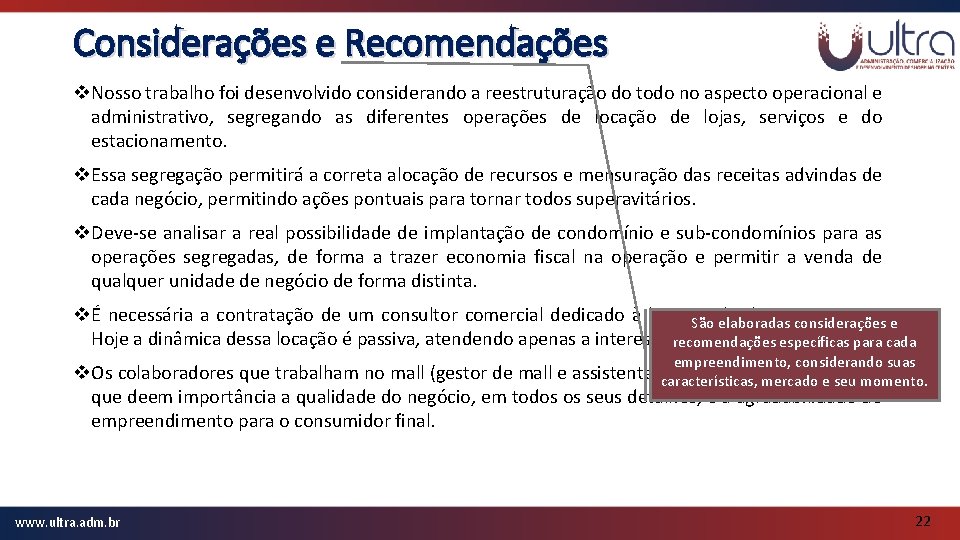 Considerações e Recomendações v. Nosso trabalho foi desenvolvido considerando a reestruturação do todo no