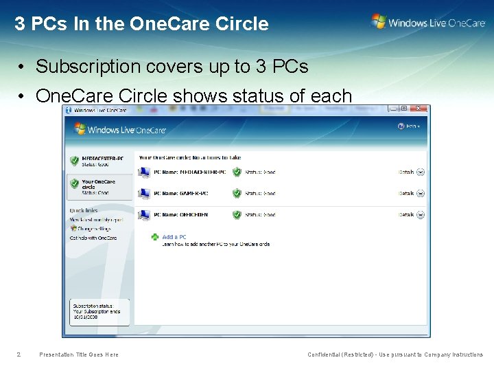 3 PCs In the One. Care Circle • Subscription covers up to 3 PCs