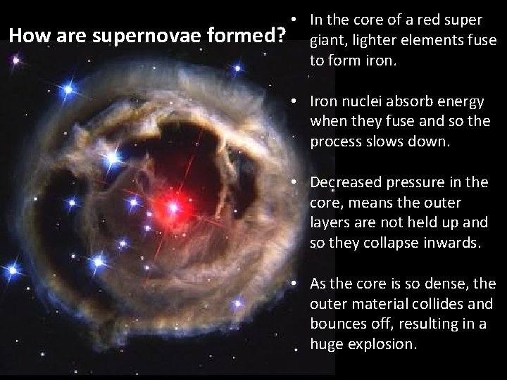 • In the core of a red super How are supernovae formed? giant, • In the core of a red super How are supernovae formed? giant,