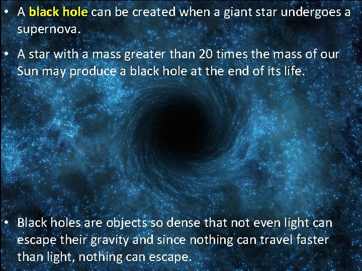 • A black hole can be created when a giant star undergoes a • A black hole can be created when a giant star undergoes a