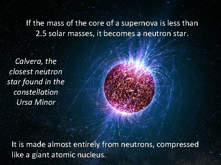 If the mass of the core of a supernova is less than 2. 5 If the mass of the core of a supernova is less than 2. 5