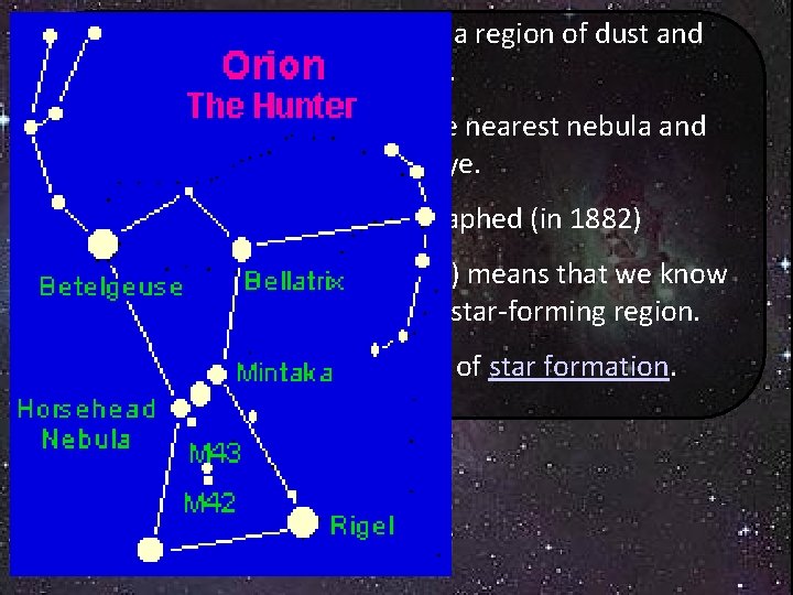 • A Nebula is a stellar nursery - a region of dust and • A Nebula is a stellar nursery - a region of dust and