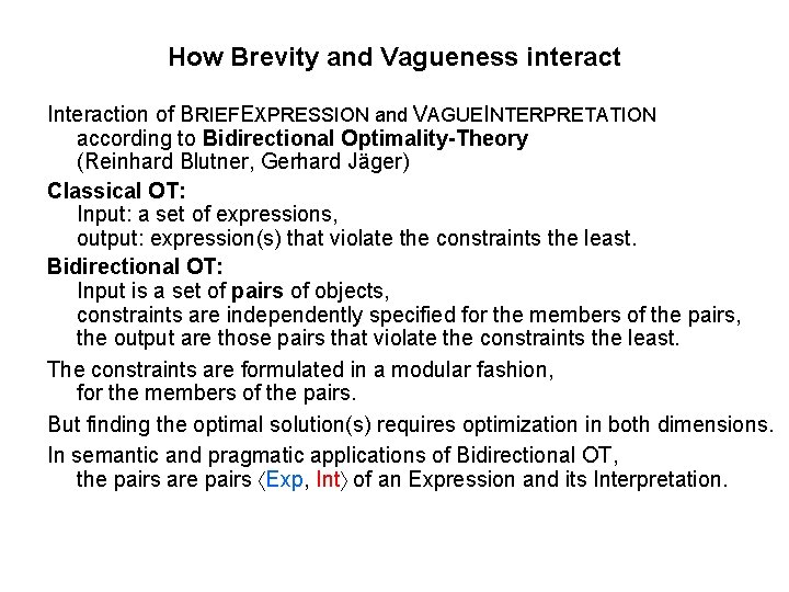 How Brevity and Vagueness interact Interaction of BRIEFEXPRESSION and VAGUEINTERPRETATION according to Bidirectional Optimality-Theory