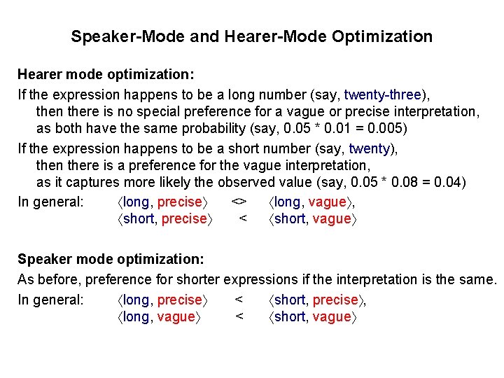 Speaker-Mode and Hearer-Mode Optimization Hearer mode optimization: If the expression happens to be a