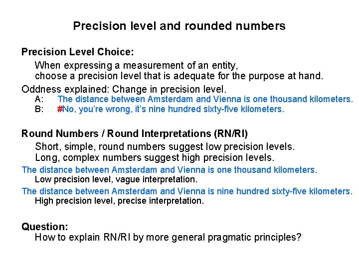 Precision level and rounded numbers Precision Level Choice: When expressing a measurement of an
