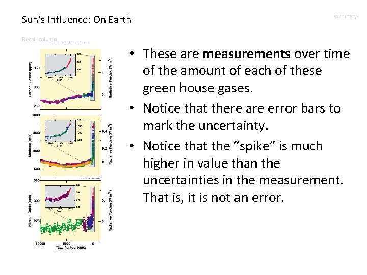 Sun’s Influence: On Earth summary Recall column • These are measurements over time of