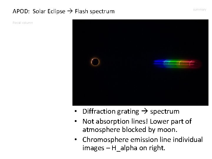 APOD: Solar Eclipse Flash spectrum summary Recall column • Diffraction grating spectrum • Not