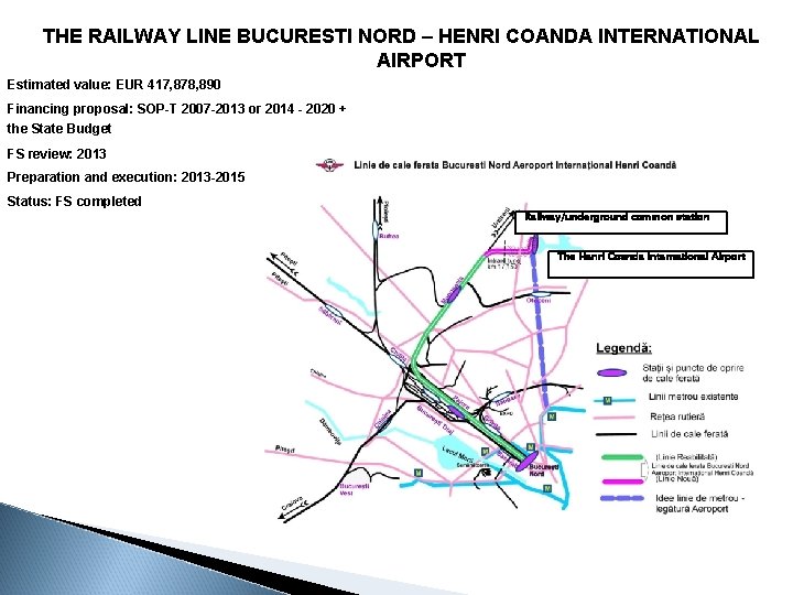 THE RAILWAY LINE BUCURESTI NORD – HENRI COANDA INTERNATIONAL AIRPORT Estimated value: EUR 417, THE RAILWAY LINE BUCURESTI NORD – HENRI COANDA INTERNATIONAL AIRPORT Estimated value: EUR 417,
