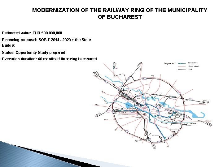 MODERNIZATION OF THE RAILWAY RING OF THE MUNICIPALITY OF BUCHAREST Estimated value: EUR 500, MODERNIZATION OF THE RAILWAY RING OF THE MUNICIPALITY OF BUCHAREST Estimated value: EUR 500,
