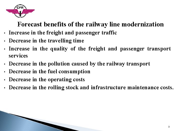 Forecast benefits of the railway line modernization • • Increase in the freight and Forecast benefits of the railway line modernization • • Increase in the freight and
