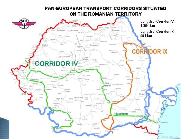 PAN-EUROPEAN TRANSPORT CORRIDORS SITUATED ON THE ROMANIAN TERRITORY Length of Corridor IV – 1, PAN-EUROPEAN TRANSPORT CORRIDORS SITUATED ON THE ROMANIAN TERRITORY Length of Corridor IV – 1,