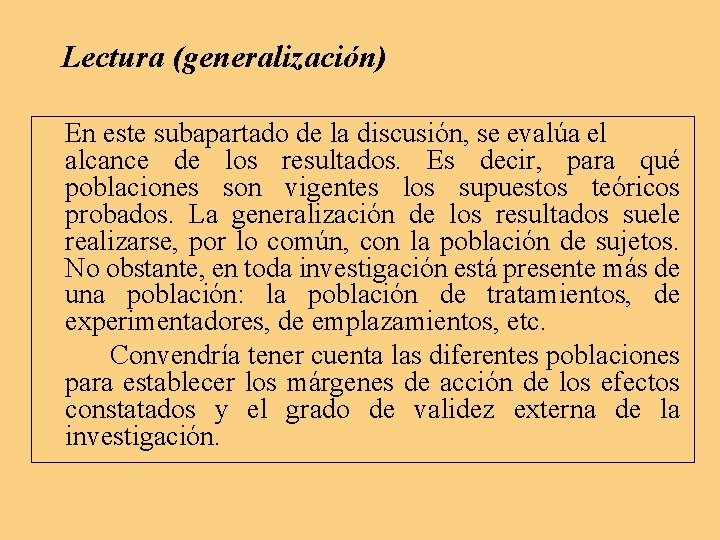 Lectura (generalización) En este subapartado de la discusión, se evalúa el alcance de los Lectura (generalización) En este subapartado de la discusión, se evalúa el alcance de los