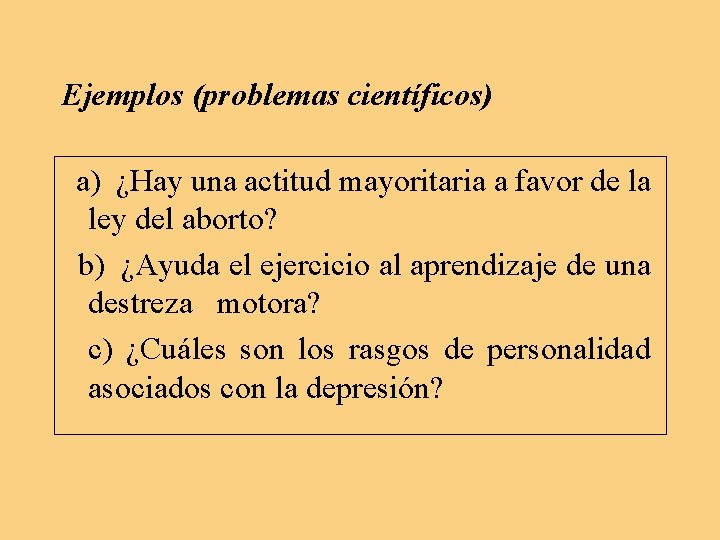 Ejemplos (problemas científicos) a) ¿Hay una actitud mayoritaria a favor de la ley del Ejemplos (problemas científicos) a) ¿Hay una actitud mayoritaria a favor de la ley del