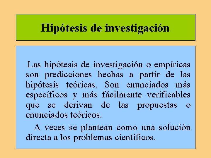 Hipótesis de investigación Las hipótesis de investigación o empíricas son predicciones hechas a partir Hipótesis de investigación Las hipótesis de investigación o empíricas son predicciones hechas a partir