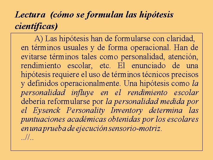 Lectura (cómo se formulan las hipótesis científicas) A) Las hipótesis han de formularse con Lectura (cómo se formulan las hipótesis científicas) A) Las hipótesis han de formularse con