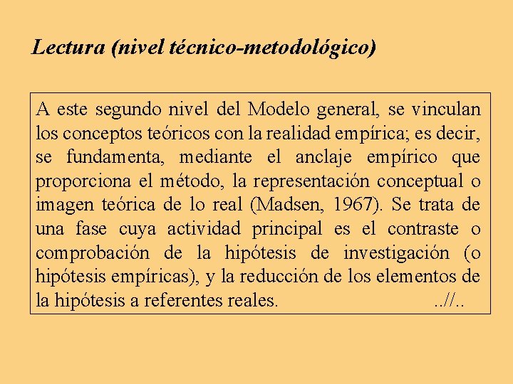 Lectura (nivel técnico-metodológico) A este segundo nivel del Modelo general, se vinculan los conceptos Lectura (nivel técnico-metodológico) A este segundo nivel del Modelo general, se vinculan los conceptos