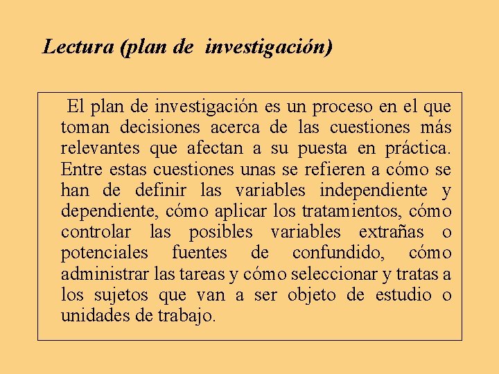 Lectura (plan de investigación) El plan de investigación es un proceso en el que Lectura (plan de investigación) El plan de investigación es un proceso en el que