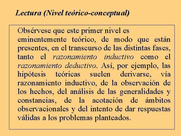 Lectura (Nivel teórico-conceptual) Obsérvese que este primer nivel es eminentemente teórico, de modo que Lectura (Nivel teórico-conceptual) Obsérvese que este primer nivel es eminentemente teórico, de modo que