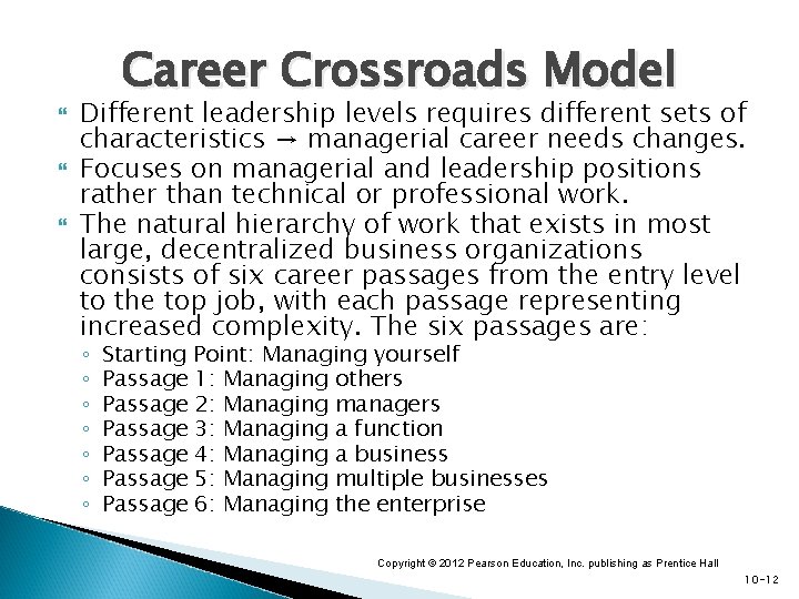 Career Crossroads Model Different leadership levels requires different sets of characteristics → managerial