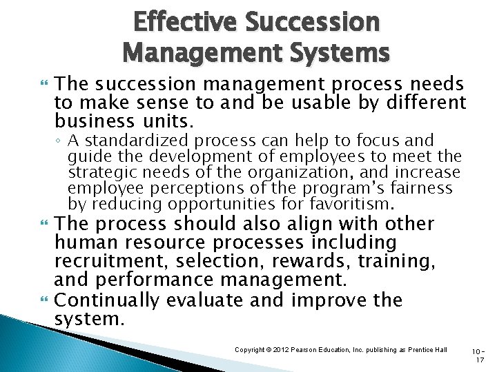Effective Succession Management Systems The succession management process needs to make sense to and