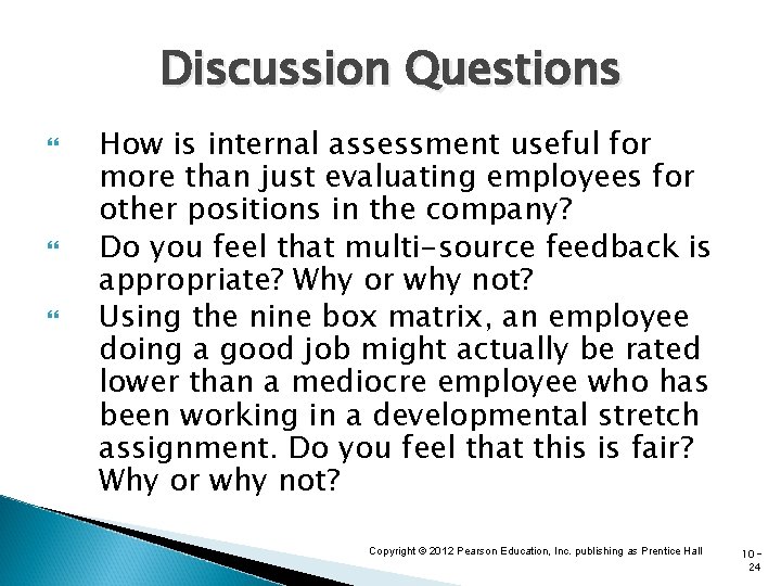 Discussion Questions How is internal assessment useful for more than just evaluating employees for