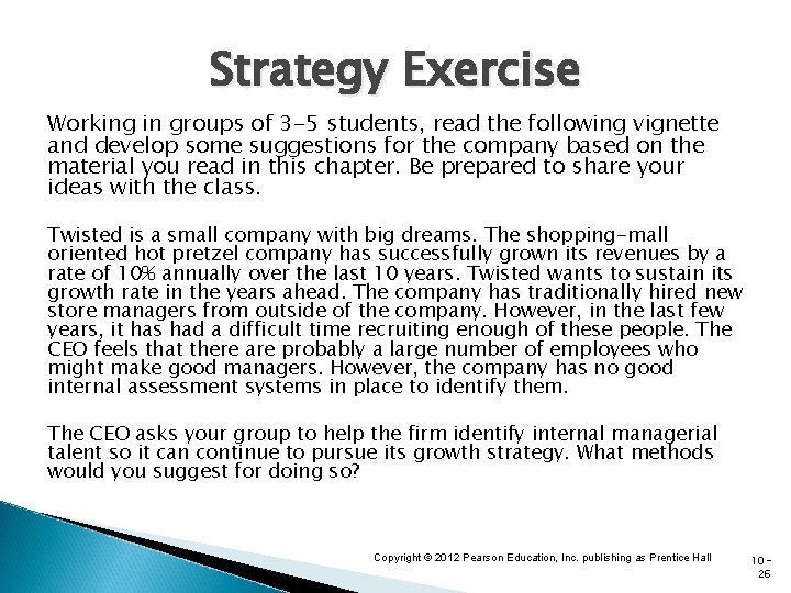 Strategy Exercise Working in groups of 3 -5 students, read the following vignette and