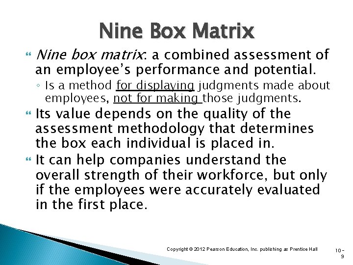 Nine Box Matrix Nine box matrix: a combined assessment of an employee’s performance and