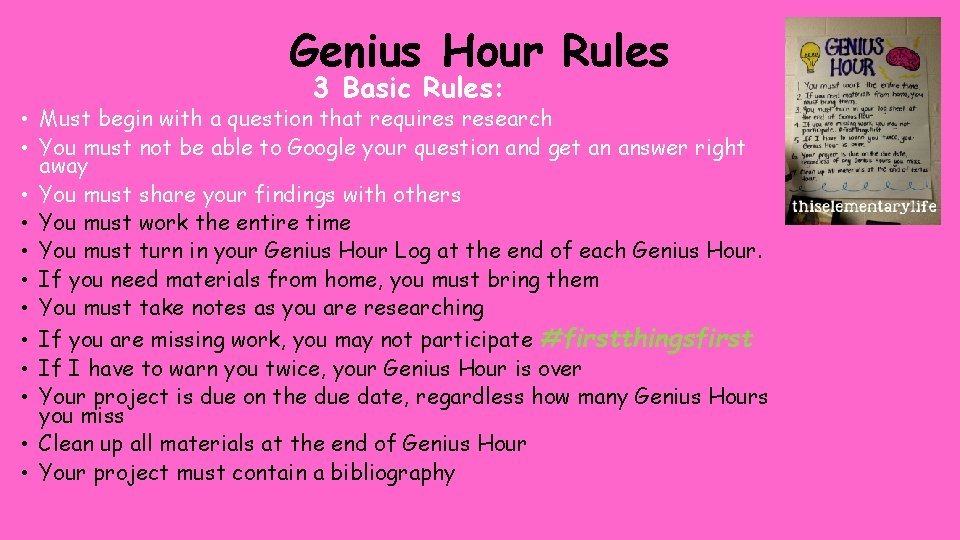 Genius Hour Rules 3 Basic Rules: • Must begin with a question that requires