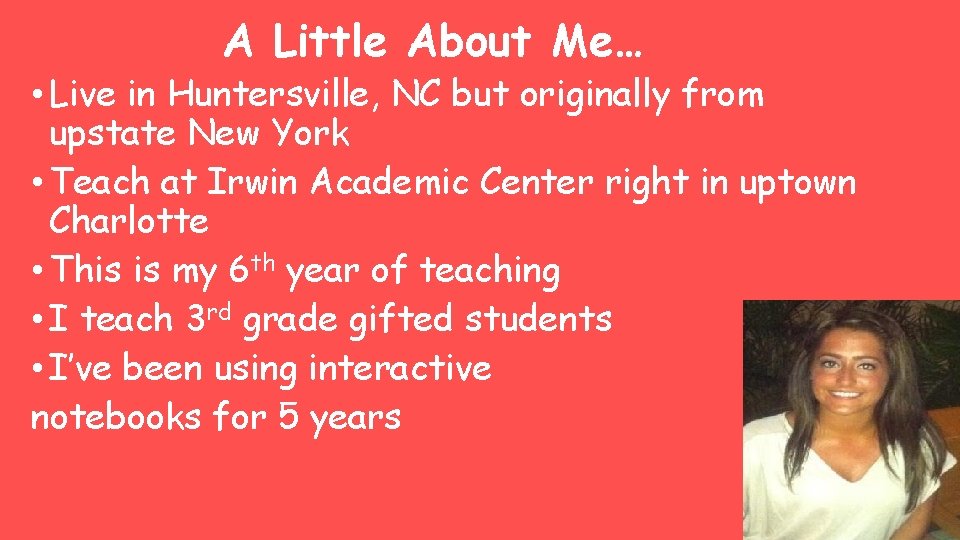 A Little About Me… • Live in Huntersville, NC but originally from upstate New