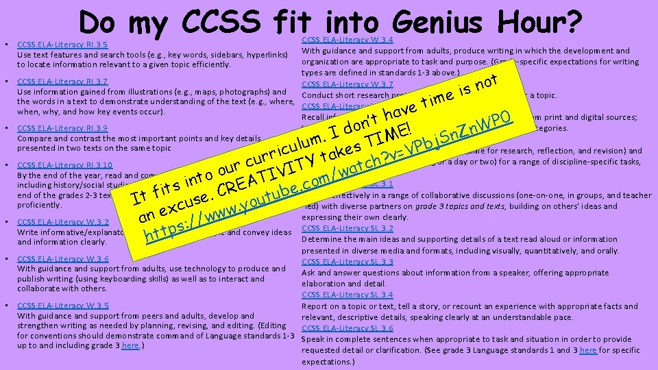 Do my CCSS fit into Genius Hour? CCSS. ELA-Literacy. W. 3. 4 With guidance