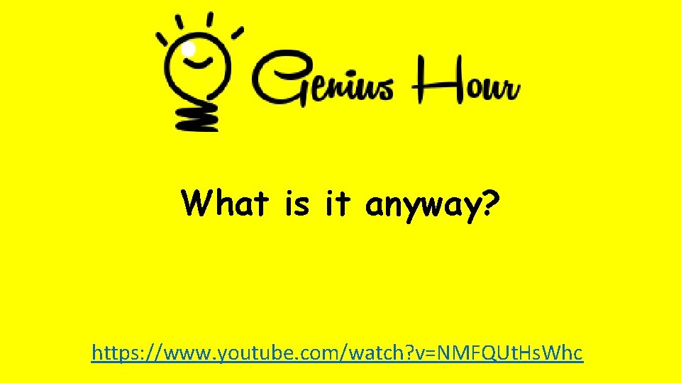 What is it anyway? https: //www. youtube. com/watch? v=NMFQUt. Hs. Whc 