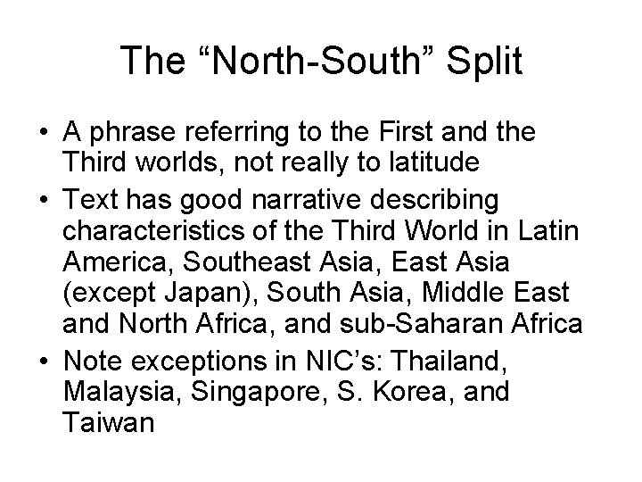 The “North-South” Split • A phrase referring to the First and the Third worlds,
