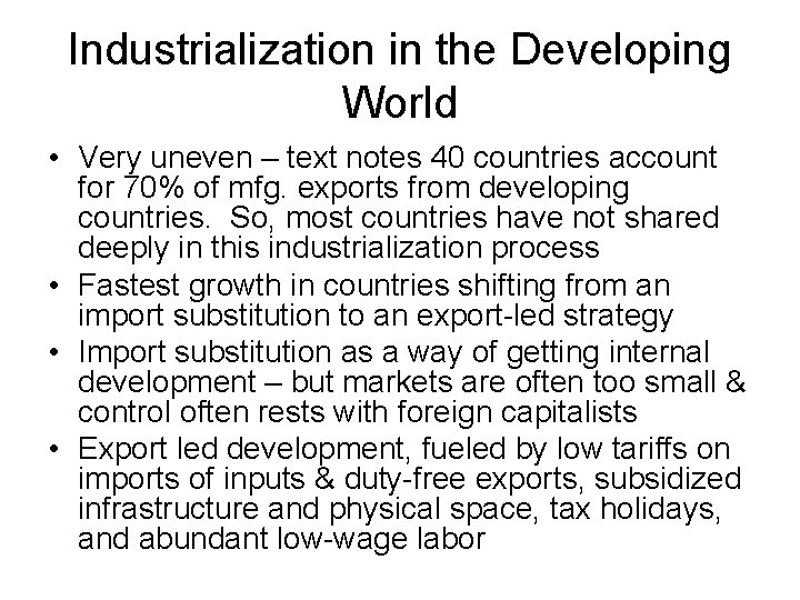 Industrialization in the Developing World • Very uneven – text notes 40 countries account