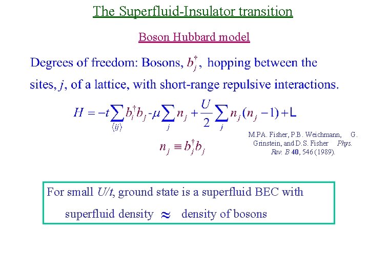 The Superfluid-Insulator transition Boson Hubbard model M. PA. Fisher, P. B. Weichmann, G. Grinstein,
