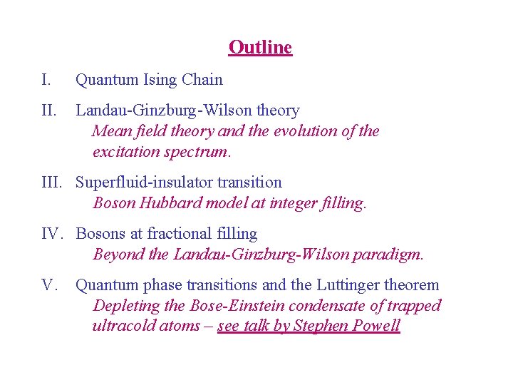 Outline I. Quantum Ising Chain II. Landau-Ginzburg-Wilson theory Mean field theory and the evolution