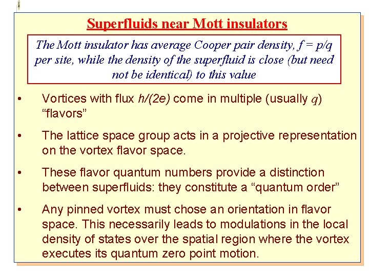 Superfluids near Mott insulators The Mott insulator has average Cooper pair density, f =