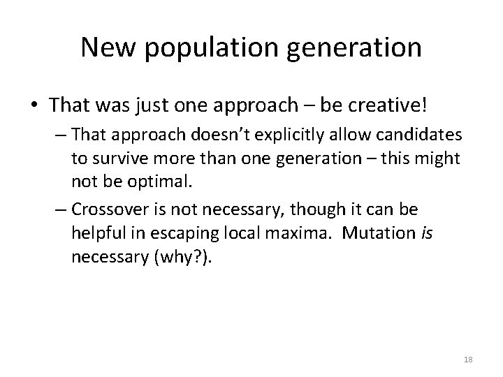 New population generation • That was just one approach – be creative! – That