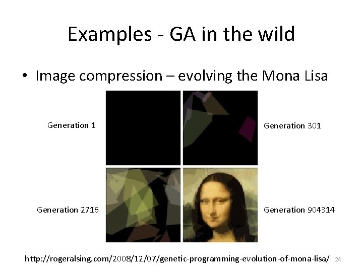 Examples - GA in the wild • Image compression – evolving the Mona Lisa