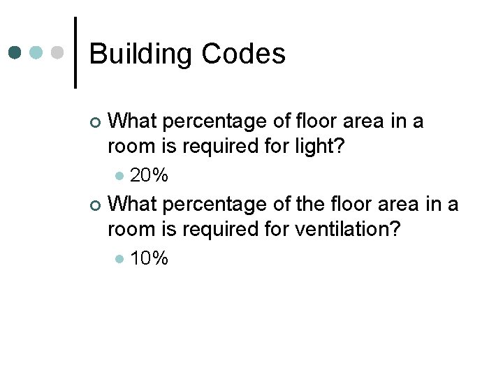 Building Codes ¢ What percentage of floor area in a room is required for