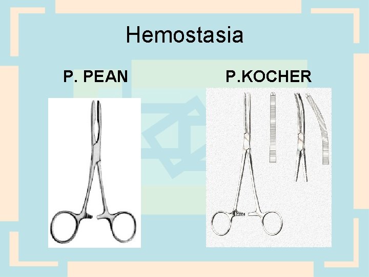 Hemostasia P. PEAN P. KOCHER 