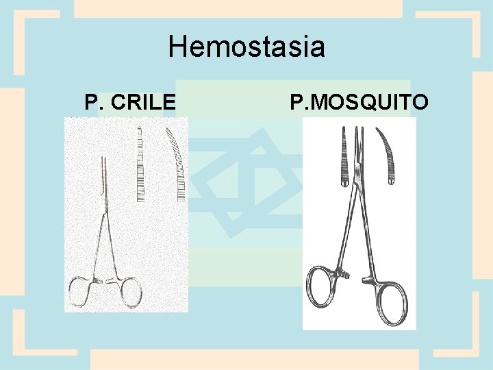 Hemostasia P. CRILE P. MOSQUITO 